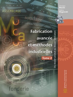 cover image of Fabrication avancée et méthodes industrielles--Tome 2
